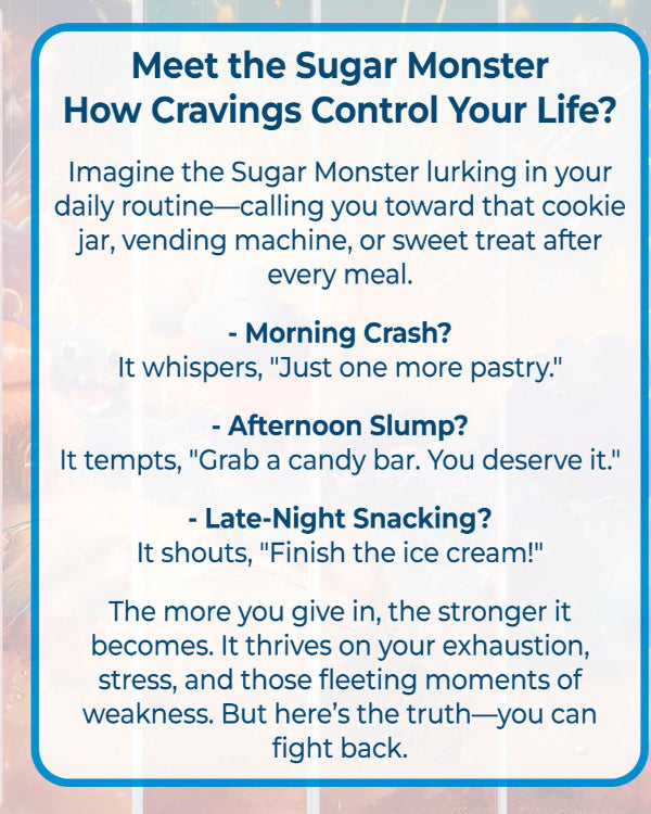 The sugar monster wants you to eat all the sugary foods.